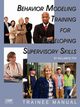 Behavior Modeling Training for Developing Supervisory Skills - Trainee Manual (PB), Fox William M.