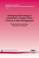 Emerging Technology & Advances in Supply Chain Finance & Risk Management, 