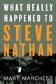 What Really Happened to Steve Nathan, Marchese Mary