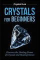 Crystals for Beginners, Lee Crystal