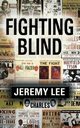 Fighting Blind, Lee Jeremy