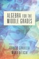 Algebra for the Middle Grades, Gardella Francis