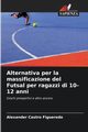 Alternativa per la massificazione del Futsal per ragazzi di 10-12 anni, Castro Figueredo Alexander