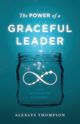 The Power of a Graceful Leader, Thompson Alexsys