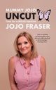 Mummy JoJo UNCUT (Deluxe Edition), Fraser Jojo