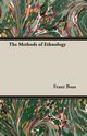 The Methods of Ethnology, Boas Franz