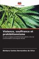 Violence, souffrance et prohibitionnisme, Santos Bernardino da Silva Brbara