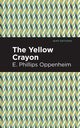 The Yellow Crayon, Oppenheim E. Phillips