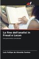 La fine dell'analisi in Freud e Lacan, de Almeida Santos Luiz Fellipe