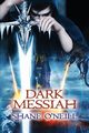 Dark Messiah, O'Neill Shane
