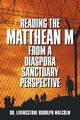 Reading the Matthean M from a Diaspora Sanctuary Perspective, Malcolm Dr. Livingstone  Rudolph