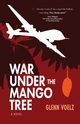 War Under the Mango Tree, Voelz Glenn