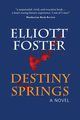 Destiny Springs, Foster Elliott