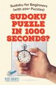Sudoku Puzzle in 1000 Seconds? | Sudoku for Beginners (with 200+ Puzzles), Puzzle Therapist
