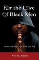 For The Love of Black Men, Adams Ayin M.