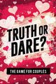 Truth or Dare? The Game For Couples, Taylor S.W.