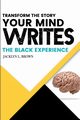 Transform the Story your Mind Writes, Brown Jacklyn L