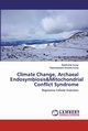 Climate Change, Archaeal Endosymbiosis&Mitochondrial Conflict Syndrome, Kurup Ravikumar