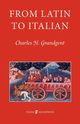 From Latin to Italian, Grandgent C. H.