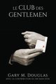 Le club des Gentlemen - French, Douglas Gary M.