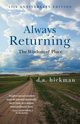 ALWAYS RETURNING, Hickman D. A.