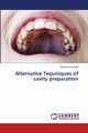 Alternative Tequniques of cavity preparation, Fernandes Shoba