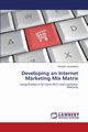 Developing an Internet Marketing Mix Matrix, Yazdanifard Rashad