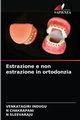 Estrazione e non estrazione in ortodonzia, Indugu Venkatagiri