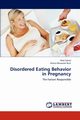 Disordered Eating Behavior in Pregnancy, Sohail Rida