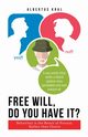 Free Will, Do You Have It?, Kral Albertus