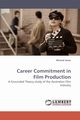 Career Commitment in Film Production, Jones Michael