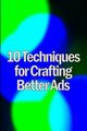 Ten Techniques for Crafting Better Ads, Kenin Randolph