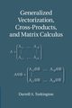 Generalized Vectorization, Cross-Products, and Matrix Calculus, Turkington Darrell A.