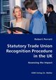 Statutory Trade Union Recognition Procedure in the UK- Assessing the Impact, Perrett Robert