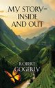 My Story - Inside and Out, Gogerly Robert