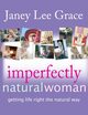 Imperfectly Natural Woman, grace janey lee