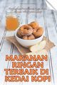 MAKANAN RINGAN TERBAIK DI KEDAI KOPI, JANE RAMACHANDRA