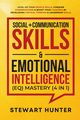 Social + Communication Skills & Emotional Intelligence (EQ) Mastery (4 in 1), HUNTER STEWART