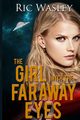 The Girl with the Faraway Eyes, Wasley Ric