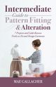 Intermediate Guide to Pattern Fitting and Alteration, Gallagher Mae