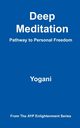 Deep Meditation - Pathway to Personal Freedom, Yogani