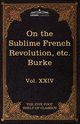 On Taste, on the Sublime and Beautiful, Reflections on the French Revolution & a Letter to a Noble Lord, Burke Edmund III