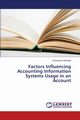 Factors Influencing Accounting Information Systems Usage in an Account, Awosejo Oluwaseun