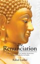 The Renunciation, Luther Rahul