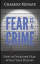 Fear Is A Crime, Monaye Charron