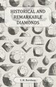 Historical and Remarkable Diamonds - A Historical Article on Notable Diamonds, Burnham S. M.