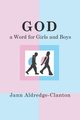 God, A Word for Girls and Boys, Aldredge-Clanton Jann