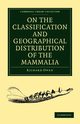 On the Classification and Geographical Distribution of the Mammalia, Owen Richard