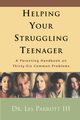 Helping Your Struggling Teenager, Parrott Les