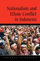 Nationalism and Ethnic Conflict in Indonesia, Bertrand Jacques